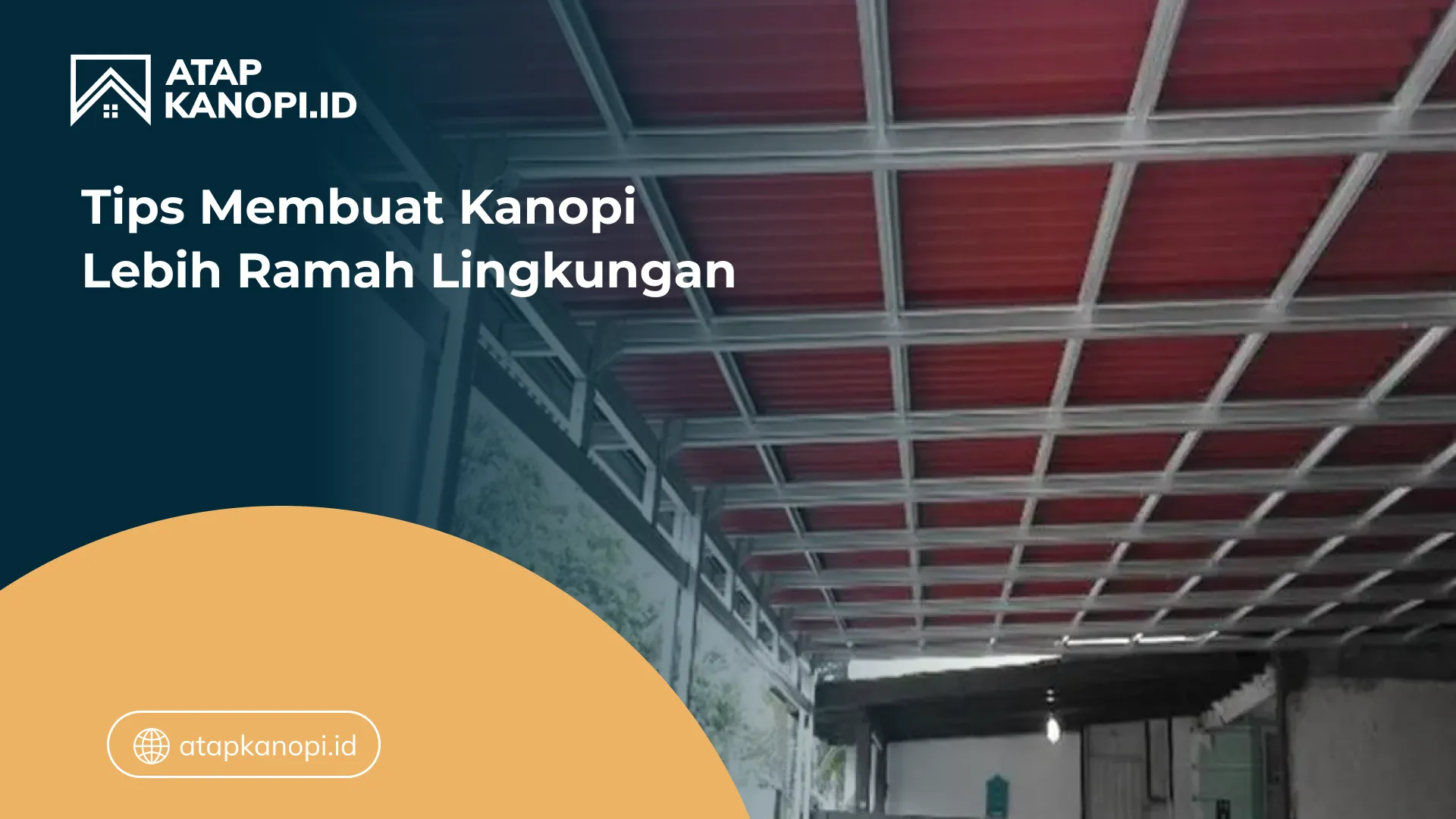 04 Tips Membuat Kanopi Lebih Ramah Lingkungan
