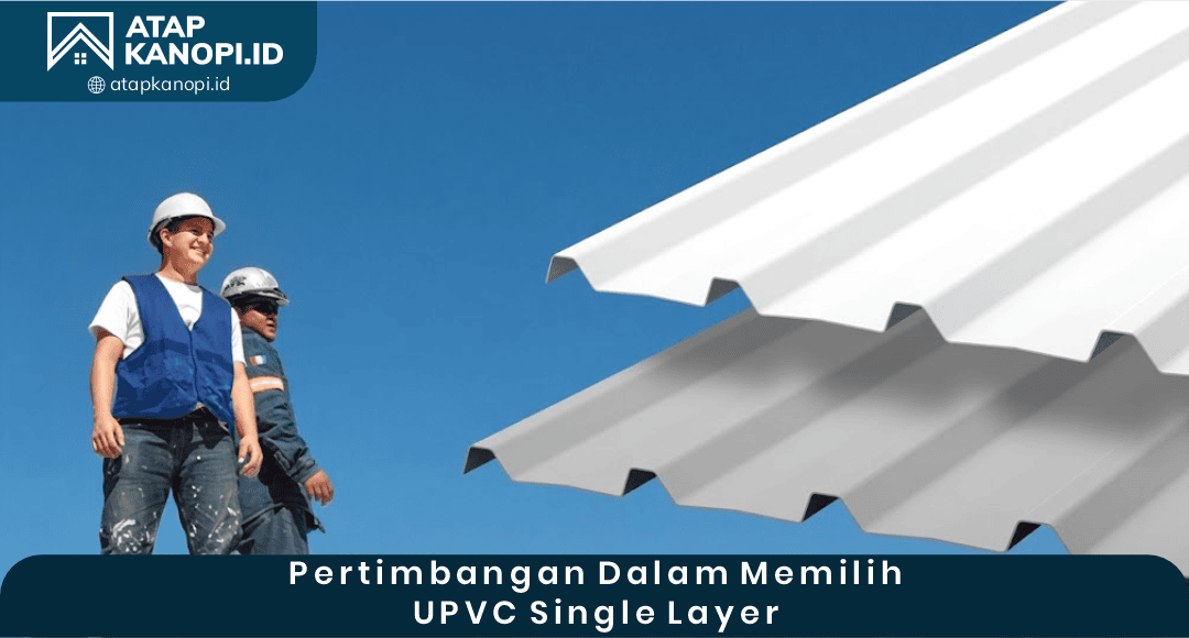 04 Pertimbangan dalam Memilih UPVC Single Layer
