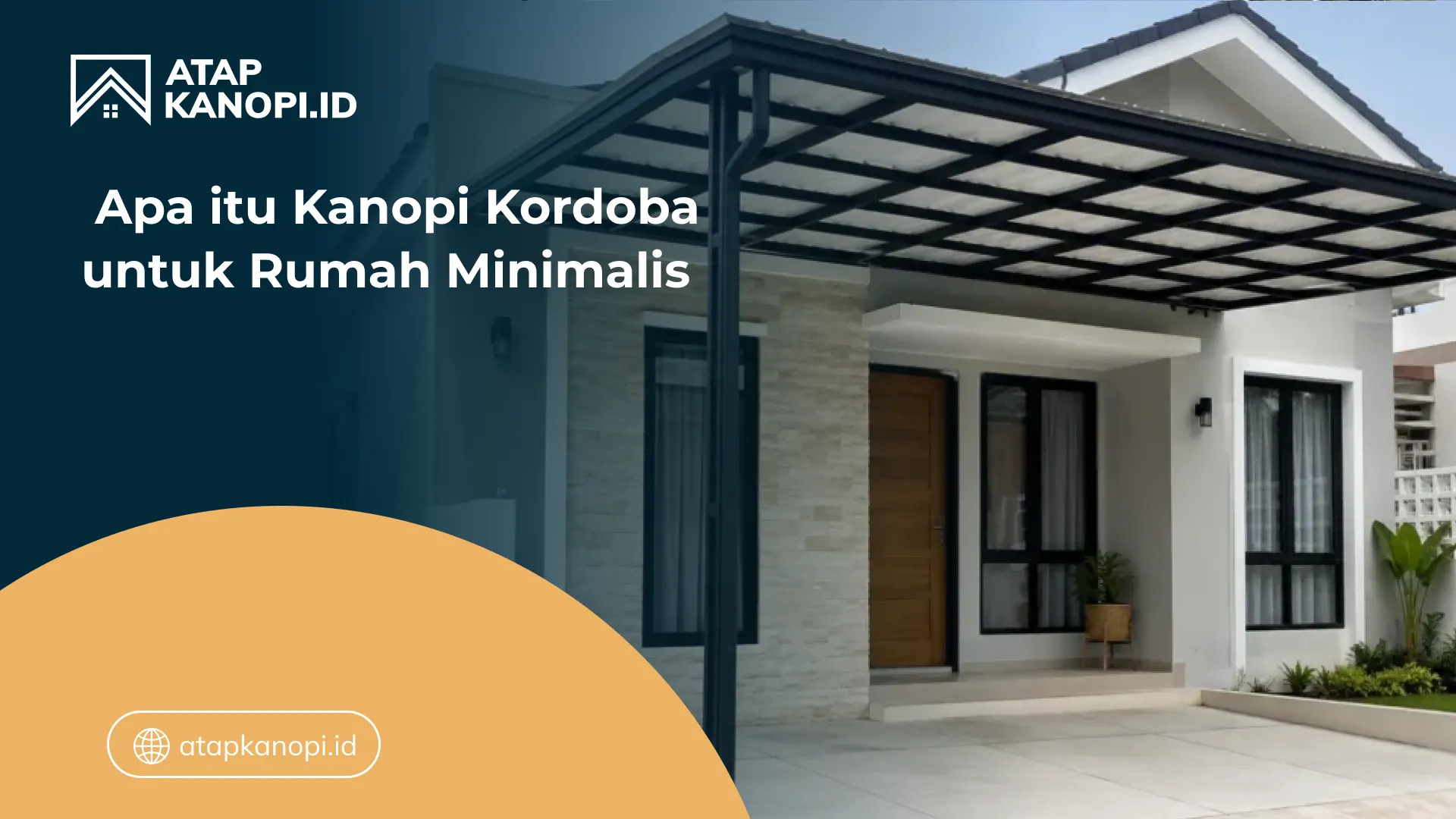 02 Apa itu Kanopi Kordoba untuk Rumah Minimalis