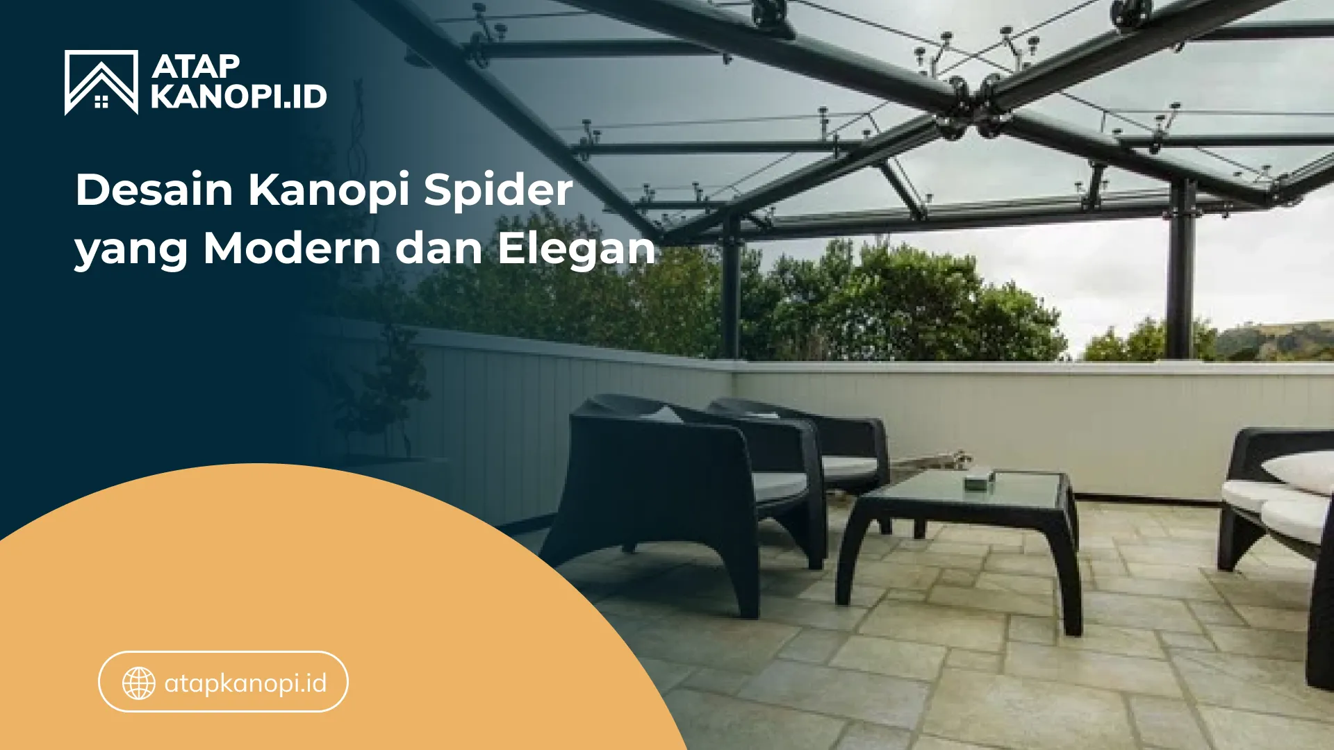 Desain Kanopi Spider yang Modern dan Elegan