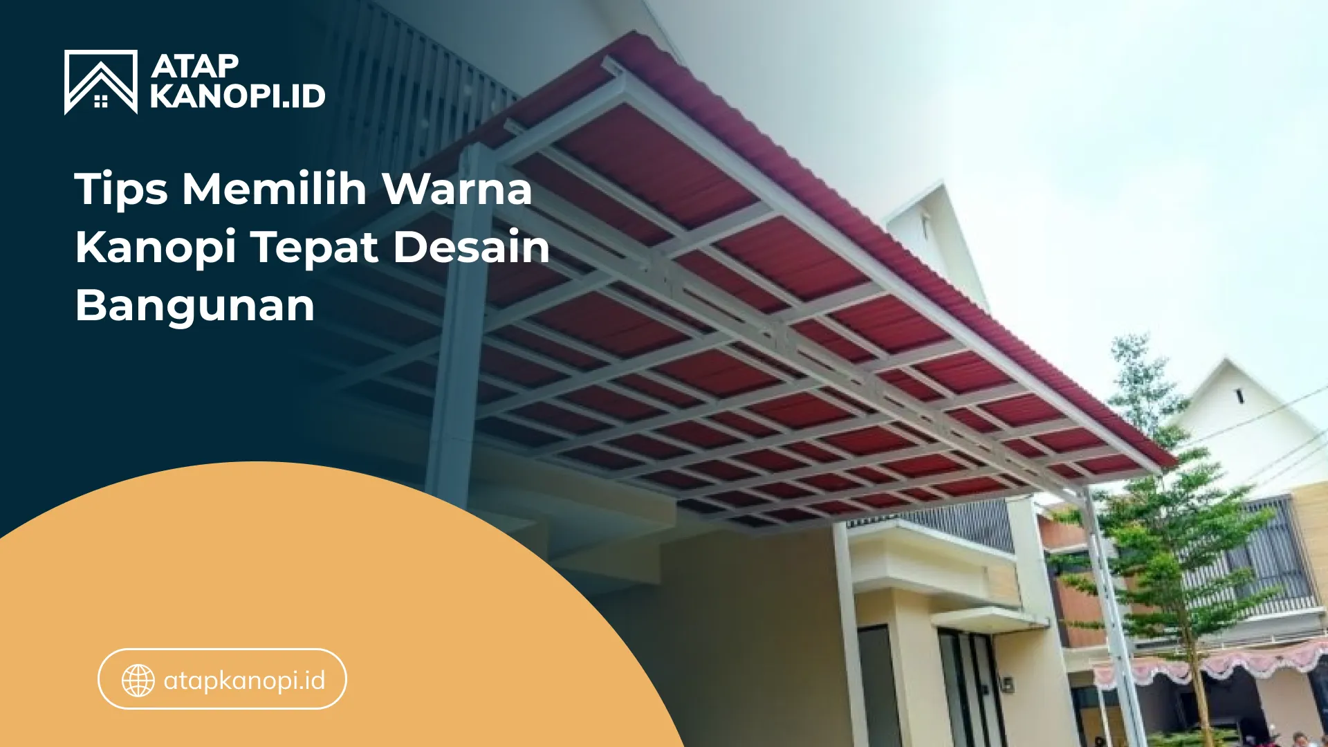 04 Tips Memilih Warna Kanopi Tepat Desain Bangunan