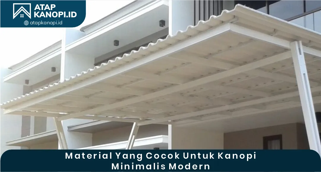 03 Material yang Cocok untuk Kanopi Minimalis Modern