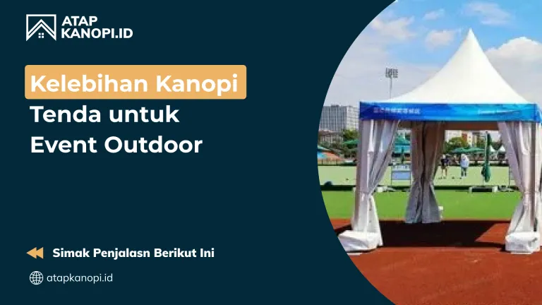Kelebihan Kanopi Tenda untuk Event Outdoor
