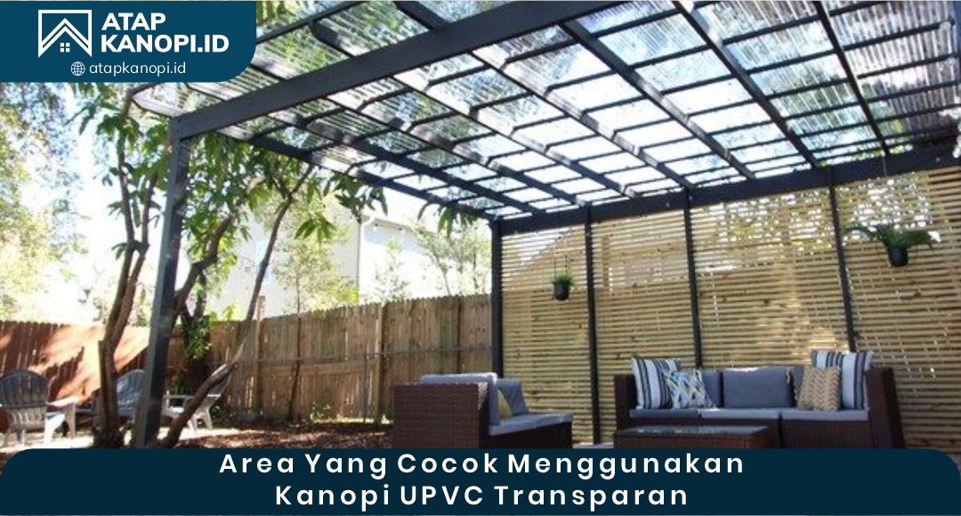 02 Area yang Cocok Menggunakan Kanopi UPVC Transparan