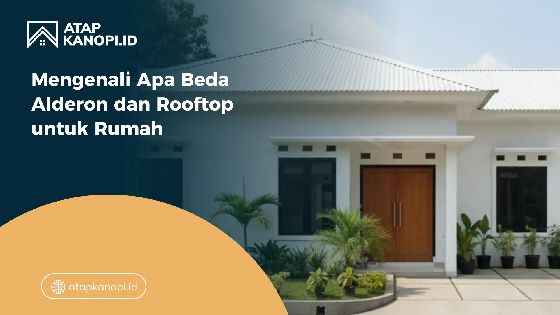 02 Mengenali Apa Beda Alderon dan Rooftop untuk Rumah