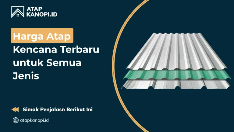 01 Harga Atap Kencana Terbaru untuk Semua Jenis