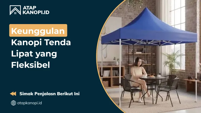 Keunggulan Kanopi Tenda Lipat yang Fleksibel