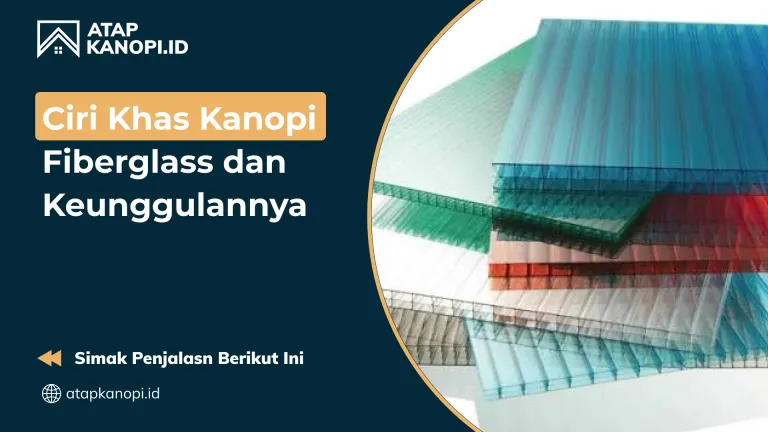 01 Ciri Khas Kanopi Fiberglass dan Keunggulannya