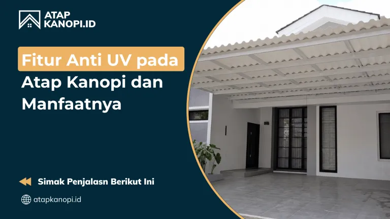 Fitur Anti UV pada Atap Kanopi dan Manfaatnya