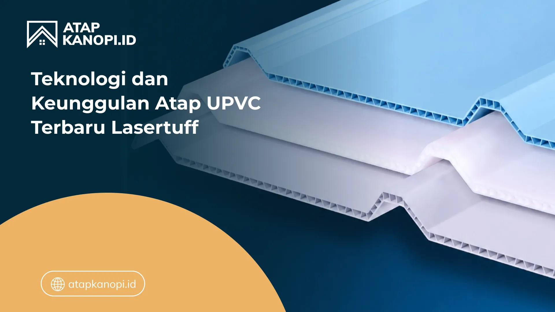 02 Teknologi dan Keunggulan Atap UPVC Terbaru Lasertuff