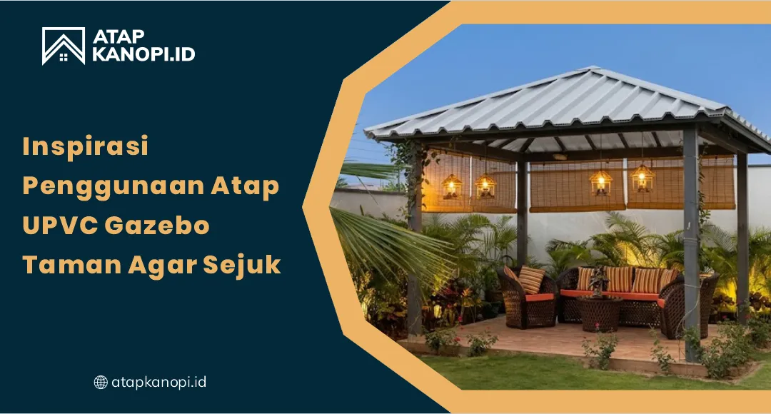 01 Inspirasi Penggunaan Atap uPVC Gazebo Taman Agar Sejuk