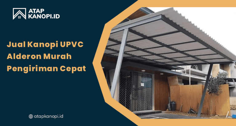 Jual Kanopi UPVC Alderon Murah Pengiriman Cepat