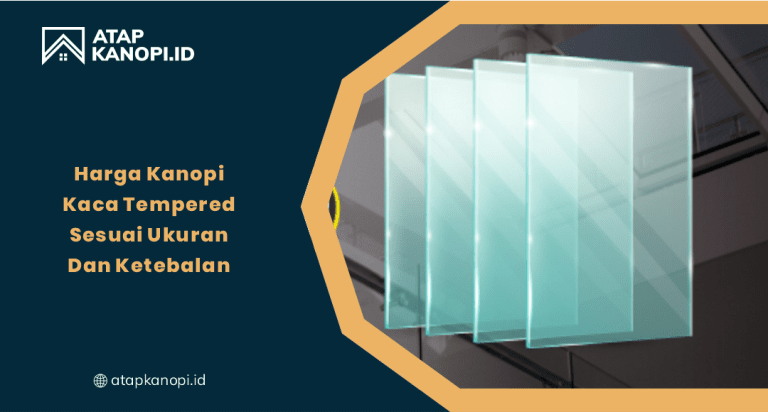 Harga Kanopi Kaca Tempered Sesuai Ukuran dan Ketebalan