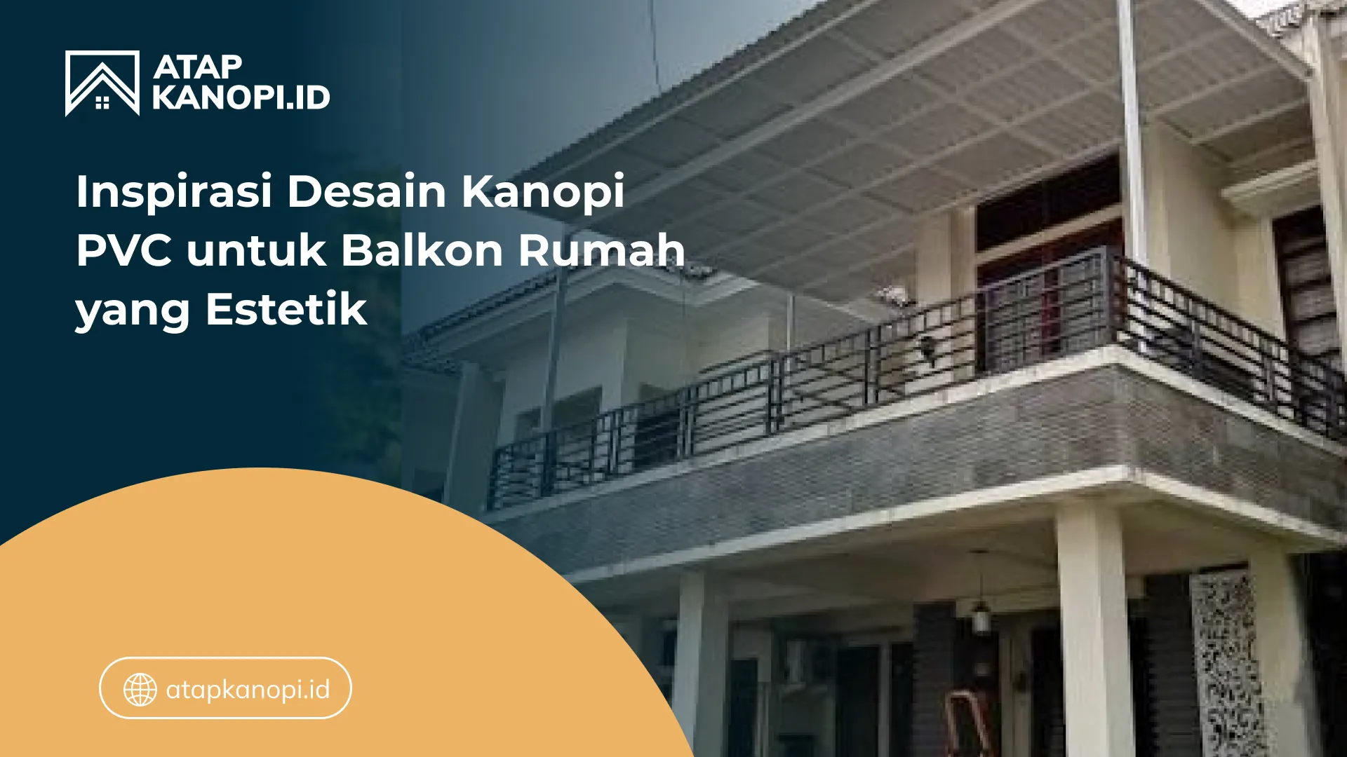 03 Inspirasi Desain Kanopi PVC untuk Balkon Rumah yang Estetik