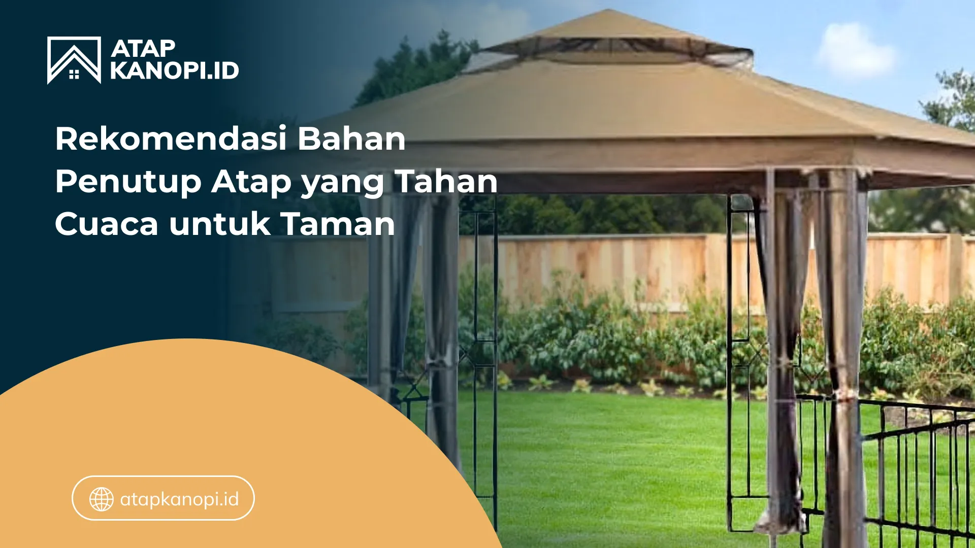 04 Rekomendasi Bahan Penutup Atap yang Tahan Cuaca untuk Taman