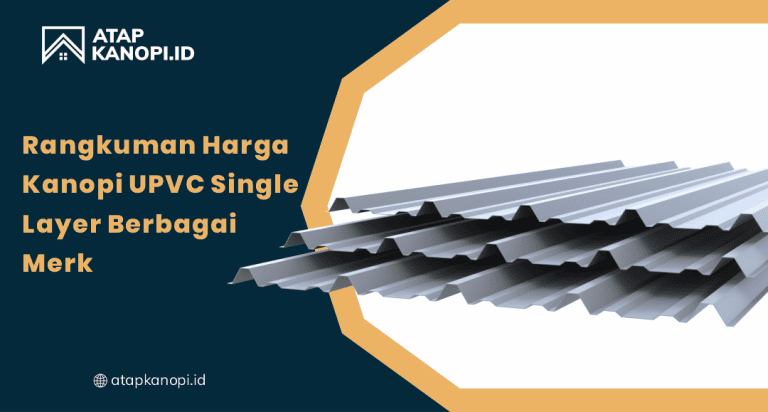 Rangkuman Harga Kanopi UPVC Single Layer Berbagai Merk