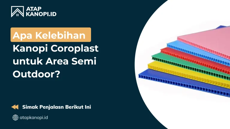 Apa Kelebihan Kanopi Coroplast untuk Area Semi Outdoor?