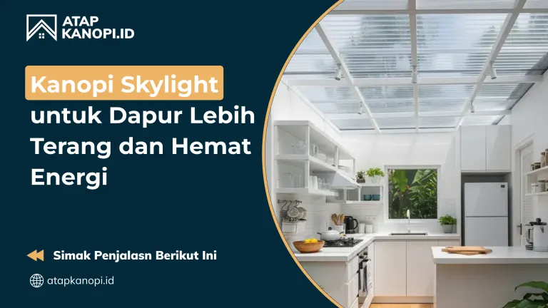 Kanopi Skylight untuk Dapur Lebih Terang dan Hemat Energi
