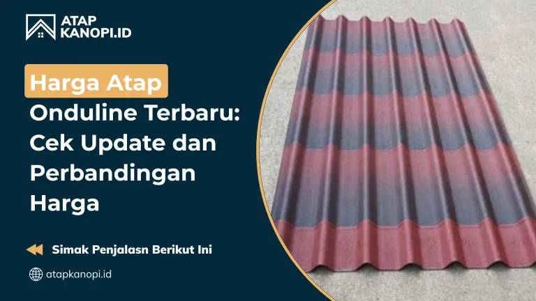 Harga Atap Onduline Terbaru: Cek Update dan Perbandingan Harga