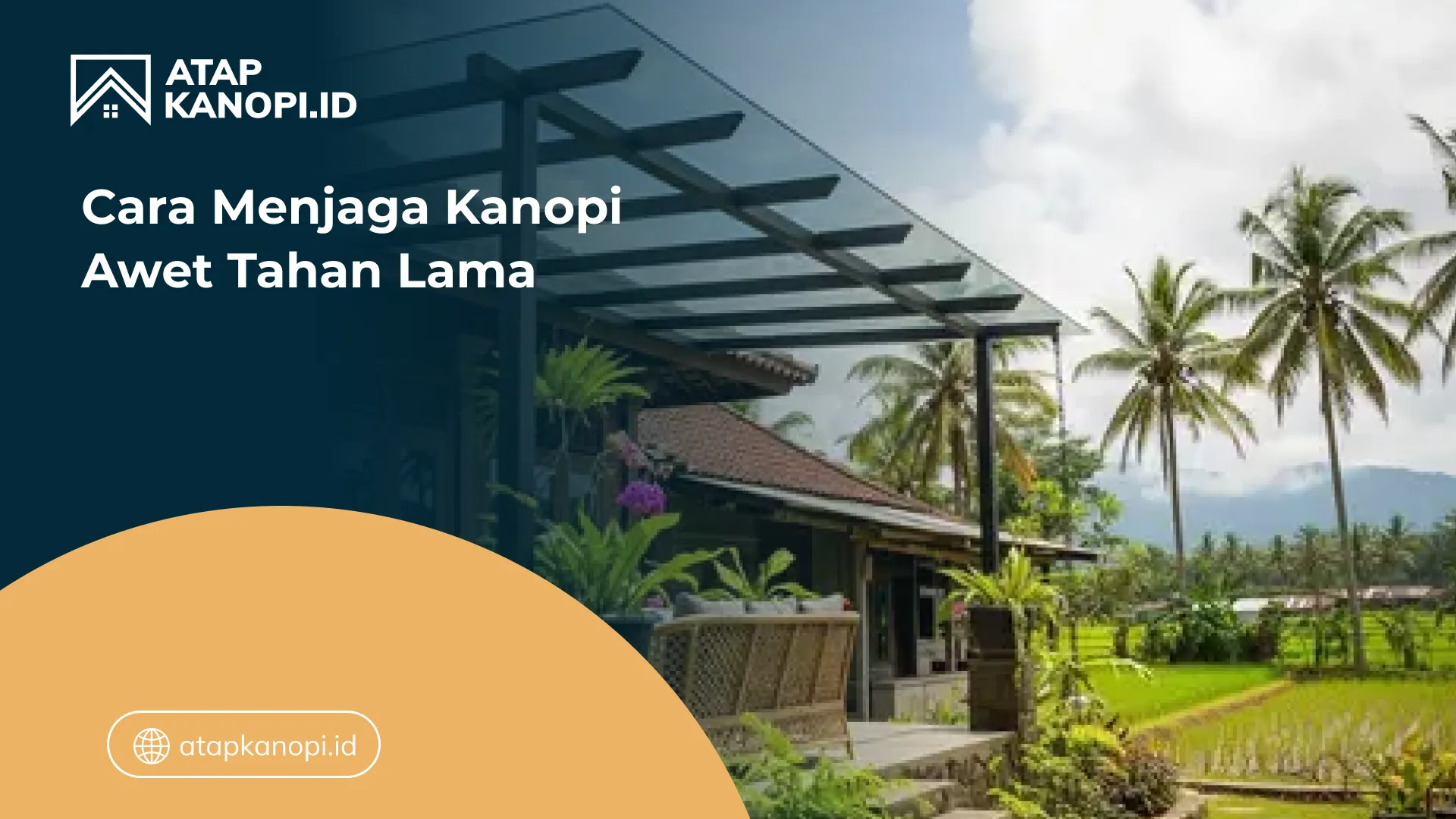 04 Cara Menjaga Kanopi Awet Tahan Lama