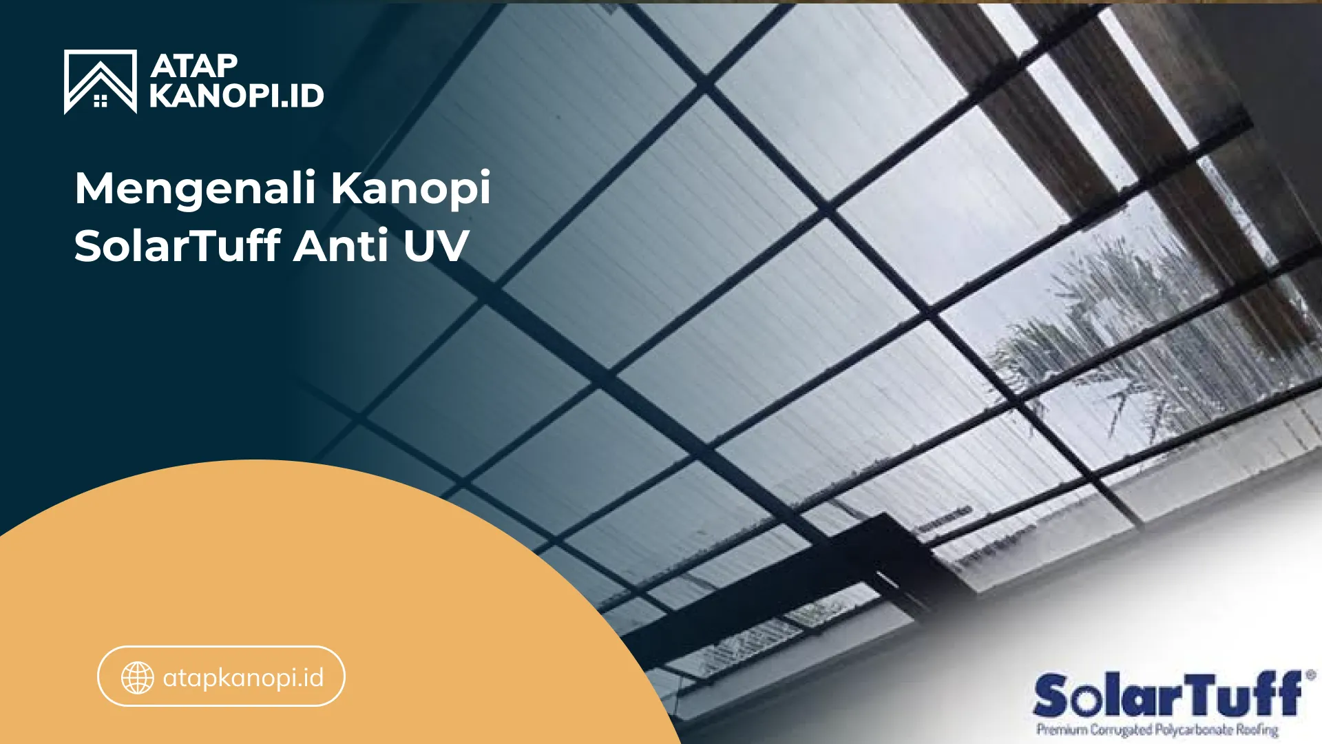 Mengenali Kanopi SolarTuff Anti UV