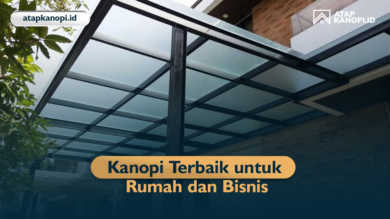 Fungsi Atap Kanopi untuk Rumah dan Bisnis