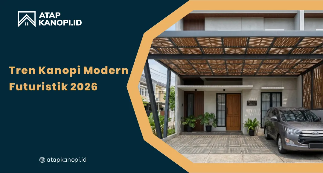 Tren Kanopi Modern Futuristik 2026