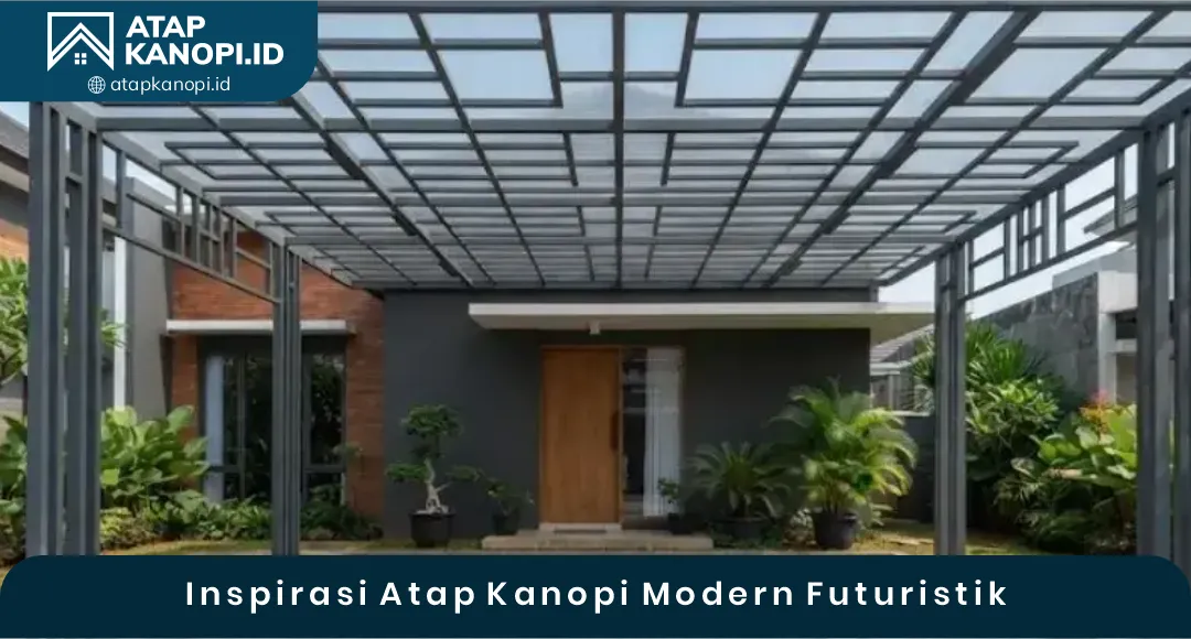 Inspirasi Atap Kanopi Modern Futuristik