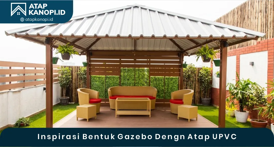 02 Inspirasi Bentuk Gazebo Dengn Atap UPVC