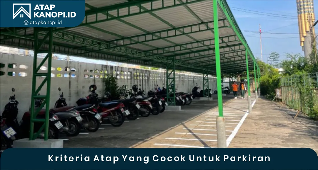 03 Kriteria Atap Yang Cocok Untuk Parkiran