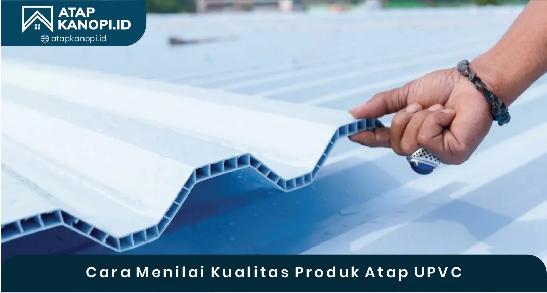 03 Cara Menilai Kualitas Produk Atap UPVC
