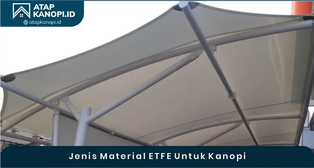 03 Jenis Material ETFE untuk Kanopi