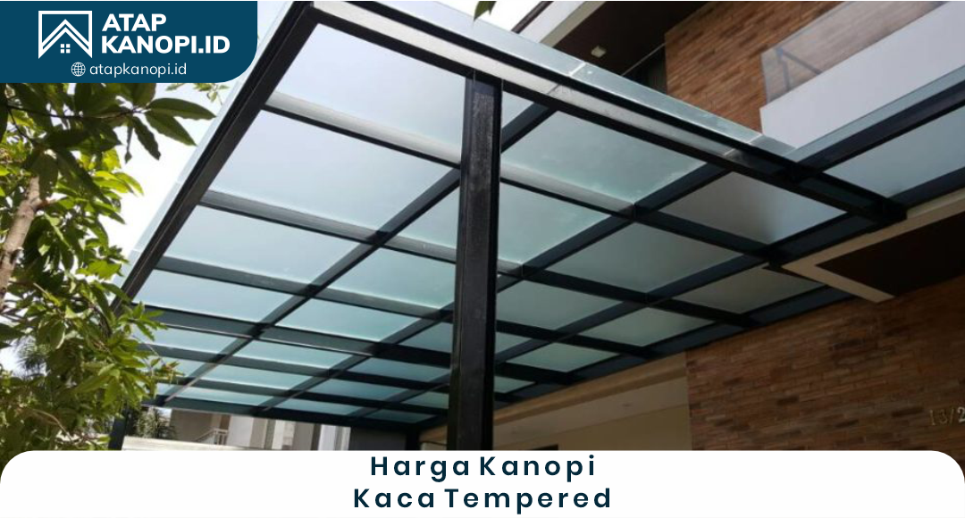 harga kanopi kaca tempered