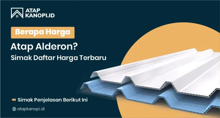 Berapa Harga Atap Alderon Simak Daftar Harga Terbaru