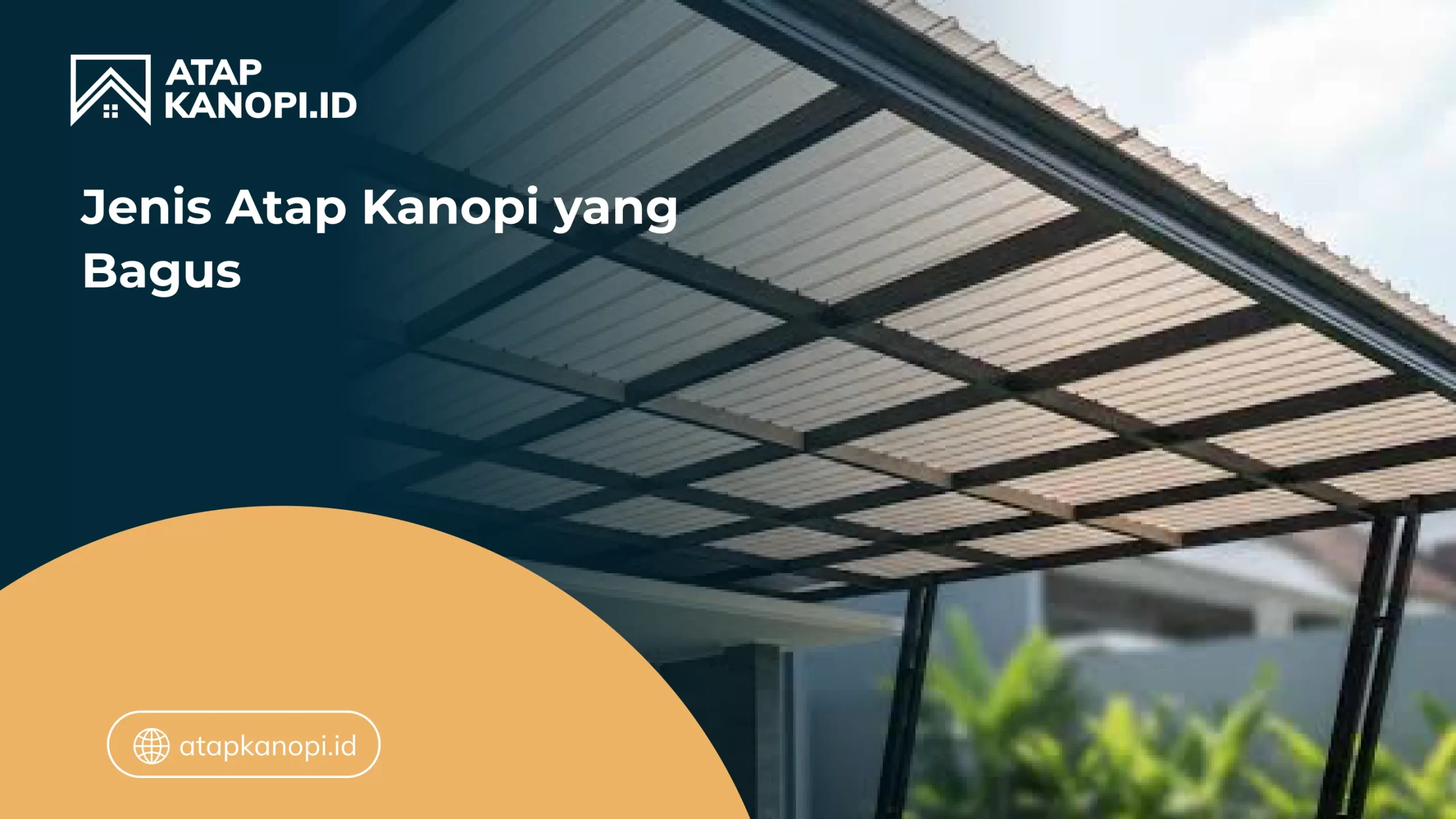 Jenis Atap Kanopi yang Bagus