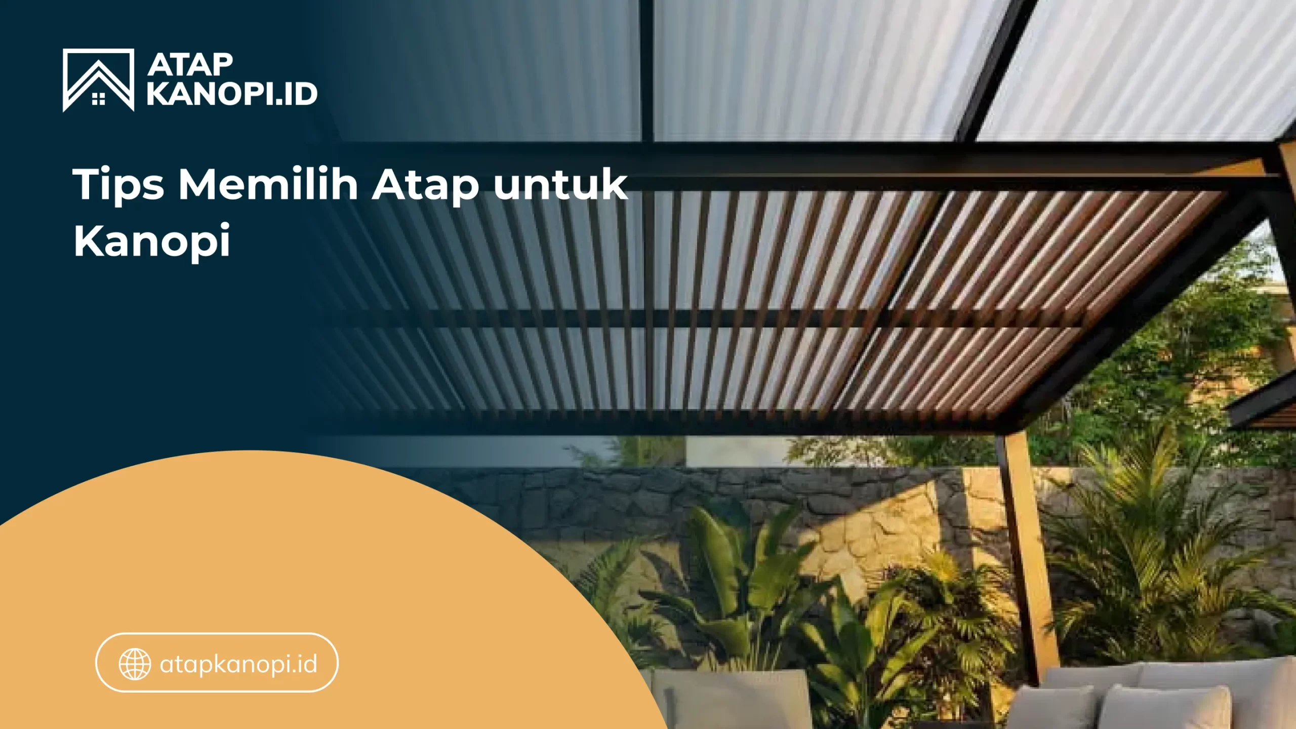 Tips Memilih Atap untuk Kanopi