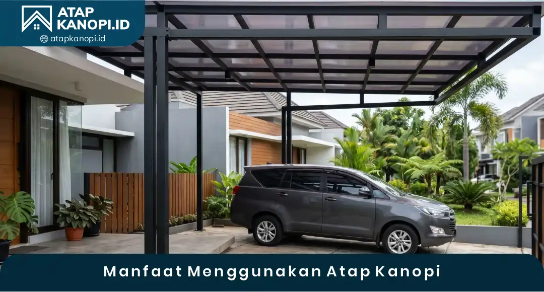 Manfaat Menggunakan Atap Kanopi