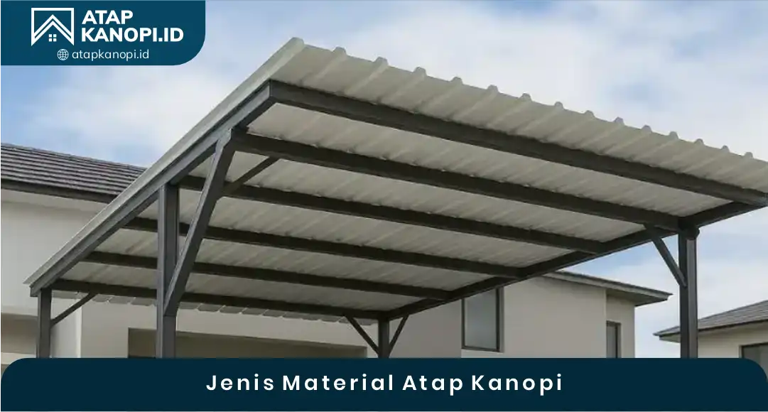 Jenis Material Atap Kanopi