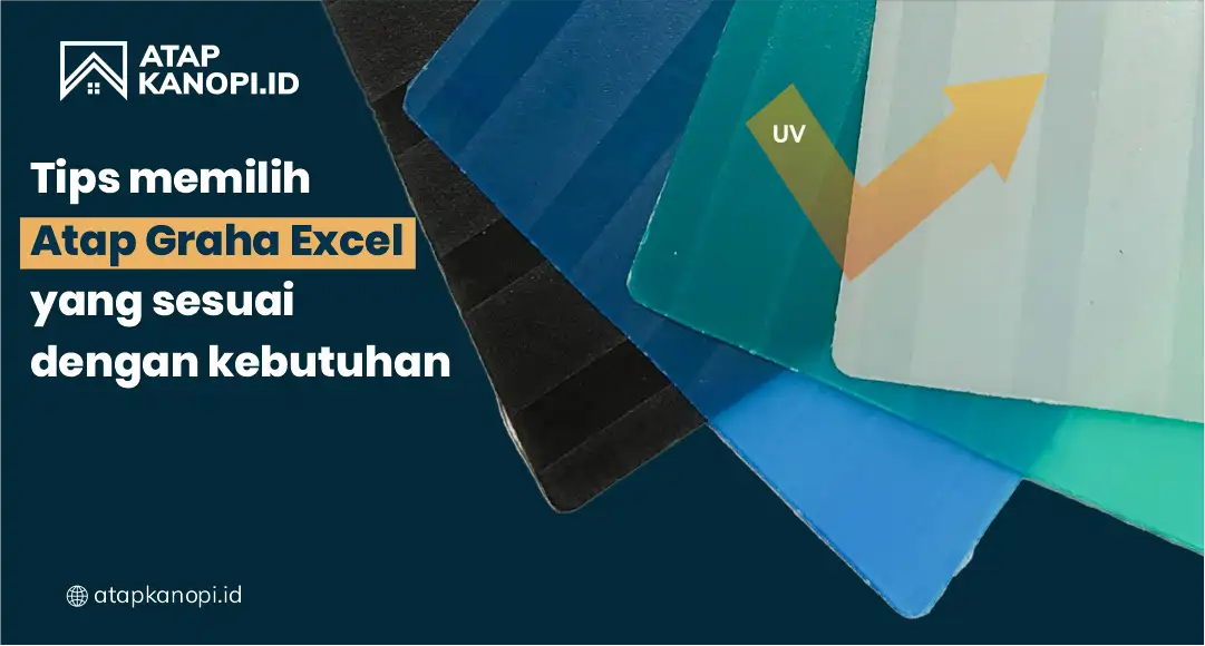 You are currently viewing Tips Memilih Atap Graha Excel yang Sesuai dengan Kebutuhan