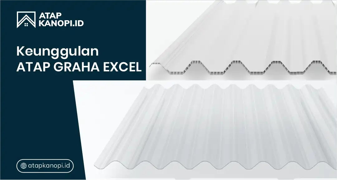 Keunggulan Atap Graha Excel
