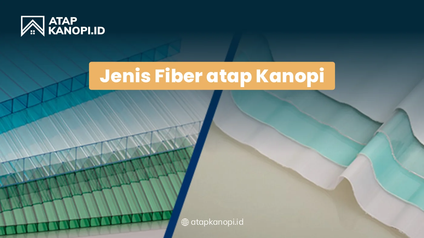 Jenis Fiber Atap Kanopi