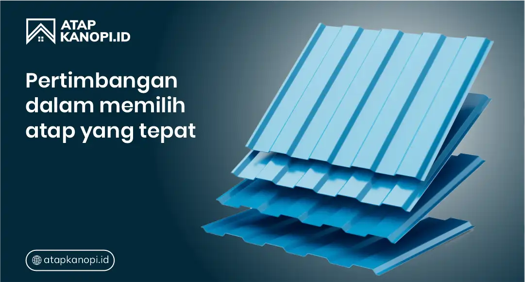 Pertimbangan Dalam Memilih Atap yang Tepat