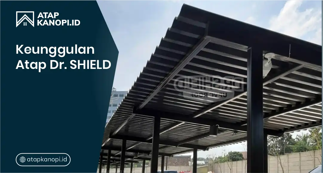 Keunggulan Atap Dr Shield