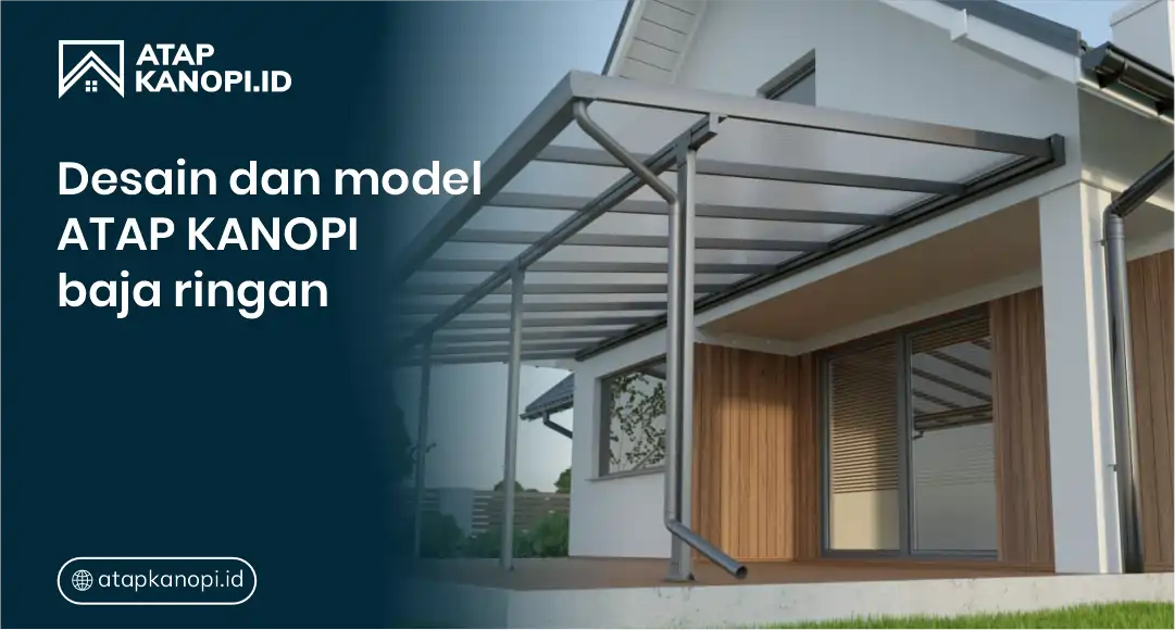 Desain dan Model Atap Kanopi Baja Ringan