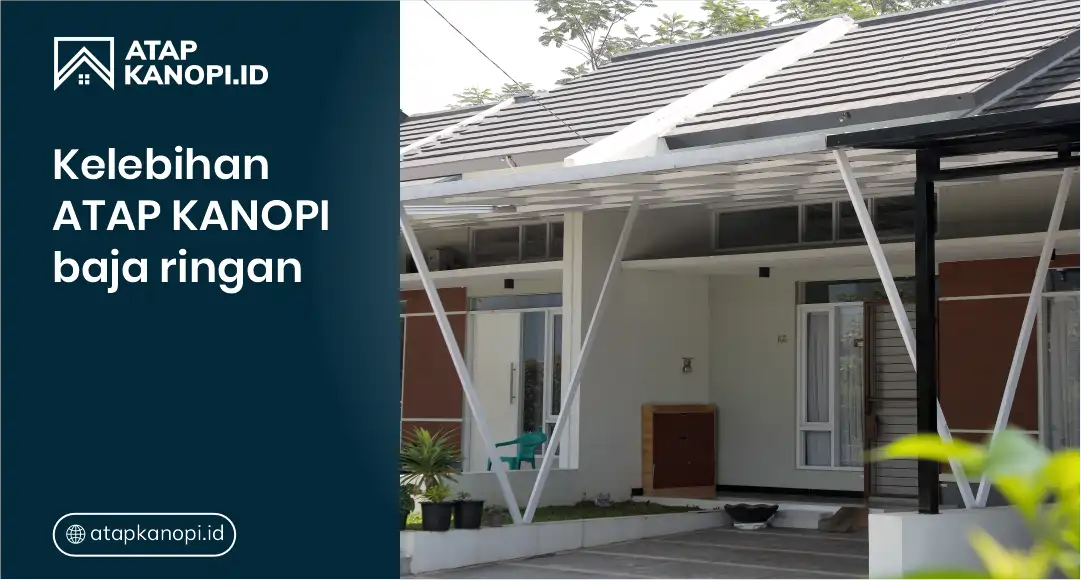 Kelebihan Atap Kanopi Baja ringan