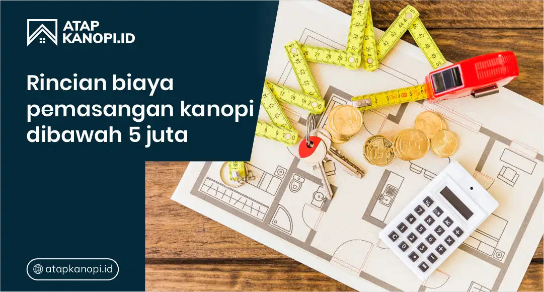 Rincian Biaya Pasang Atap Rumah Kanopi dibawah 5 Jutaan di Surabaya