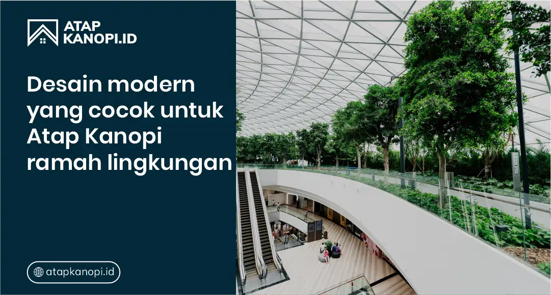 Desain Modern yang Cocok untuk Atap Kanopi Ramah Lingkungan