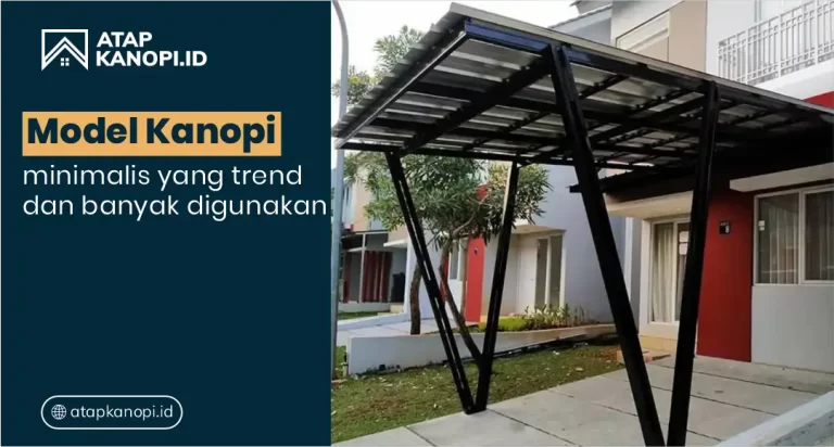Model Kanopi Minimalis yang Trend dan Banyak Digunakan
