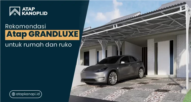 Rekomendasi Atap Grandluxe untuk Rumah dan Ruko