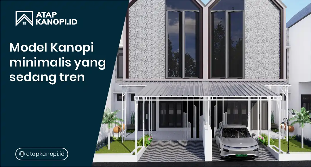 Model Kanopi Minimalis yang Sedang Tren